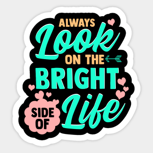 Always Look On The Bright Side Of Life Sticker